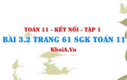 Bài 3.2 trang 61 SGK Toán 11 tập 1 Kết nối tri thức